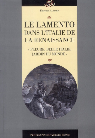 Lamento dans l'Italie de la Renaissance. "Pleure, belle Italie, jardin du monde"