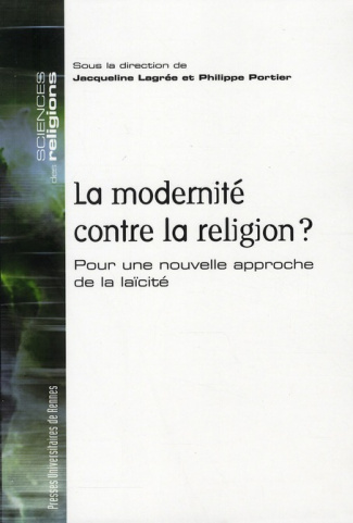 La modernité contre la religion ? Pour une nouvelle approche de la laïcité