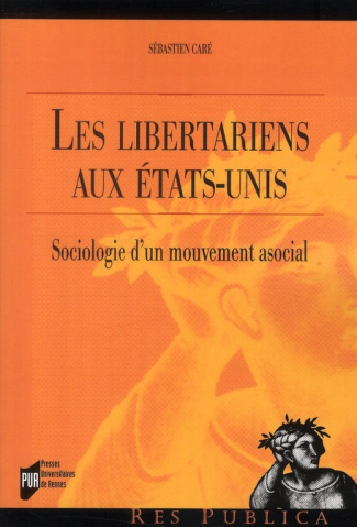 Les libertariens aux Etats-Unis. Sociologie d'un mouvement asocial