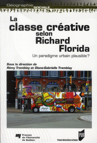 La classe créative selon Richard Florida. Un paradigme urbain plausible ?