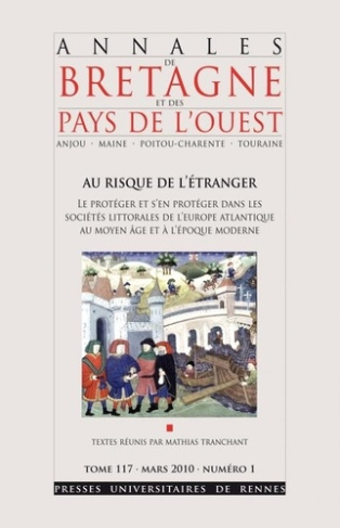 Annales de Bretagne et des Pays de l'Ouest Tome 117 N° 1, Mars 2010 : Au risque de l'étranger