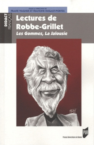 Lectures de Robbe-Grillet. Les Gommes, La Jalousie