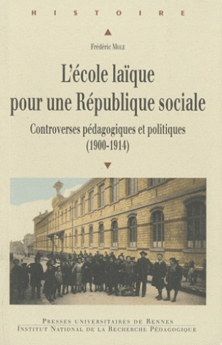 L'école laïque pour une République sociale. Controverses pédagogiques et politiques (1900-1914)