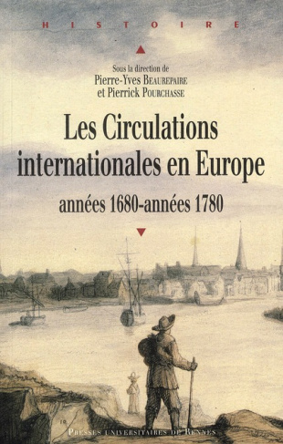 Les Circulations internationales en Europe. Années 1680-années 1780