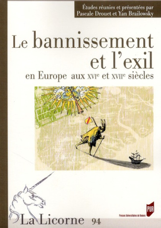 La Licorne N° 94 : Le bannissement et l'exil en Europe aux XVIe et XVIIe siècles