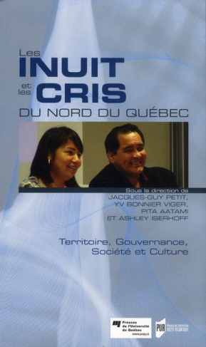 Les Inuit et les Cris du Nord du Québec. Territoire, gouvernance, société et culture
