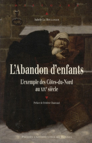 L'Abandon d'enfants. L'exemple des Côtes-du-Nord au XIXe siècle