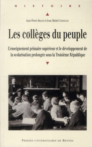 Les collèges du peuple. L'enseignement primaire supérieur et le développement de la scolarisation pr