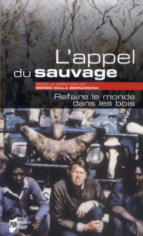 L'appel du sauvage. Refaire le monde dans les bois