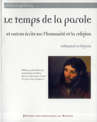 Le temps de la parole. Et autres écrits sur l'humanité et la religion
