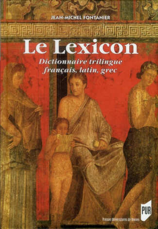 Le Lexicon. Dictionnaire trilingue français, latin, grec