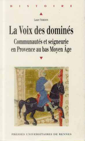 La Voix des dominés. Communautés et seigneurie en Provence au bas du Moyen Age