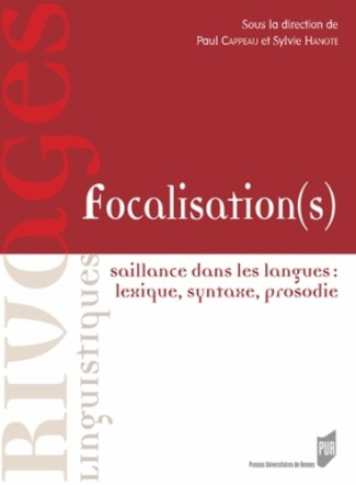 Focalisation(s). Saillance dans les langues : lexique, syntaxe, prosodie