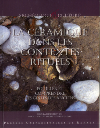 La céramique dans les contextes rituels. Fouiller et comprendre les gestes des anciens