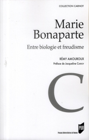 Marie Bonaparte. Entre biologie et freudisme