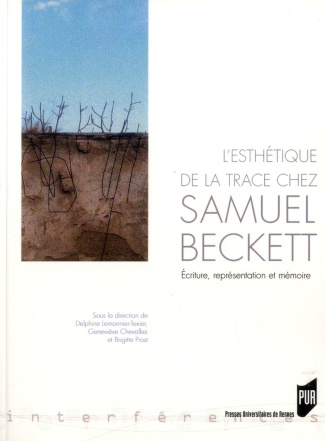 L'esthétique de la trace chez Samuel Beckett. Ecriture, représentation et mémoire