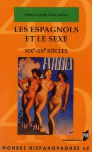 Les Espagnols et le sexe. XIXe-XXe siècles