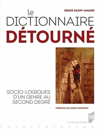 Le dictionnaire détourné. Socio-logiques d'un genre au second degré