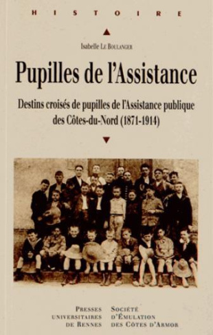 Pupilles de l'Assistance. Destins croisés de pupilles de l'Assistance publique des Côtes-du-Nord (18