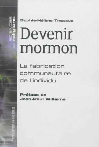 Devenir mormon. La fabrication communautaire de l'individu