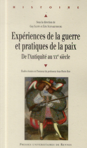 Expériences de la guerre et pratiques de la paix de l'Antiquité au XXe siècle. Etudes réunies en l'h