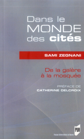 Dans le monde des cités. De la galère à la mosquée