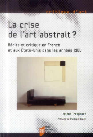 La crise de l'art abstrait ? Récits et critique en France et aux Etats-Unis dans les années 1980