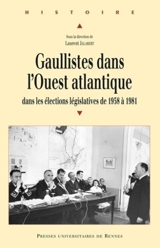 Gaullistes dans l'Ouest atlantique. Dans les élections législatives de 1958 à 1981