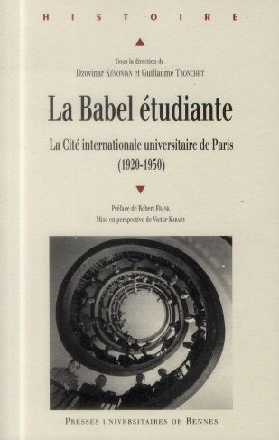 La Babel étudiante. La Cité internationale universitaire de Paris (1920-1950)