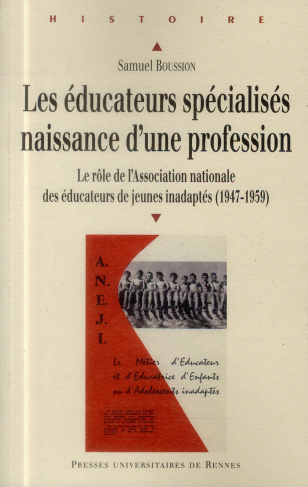 Les éducateurs spécialisés : naissance d'une profession. Le rôle de l'Association nationale des éduc