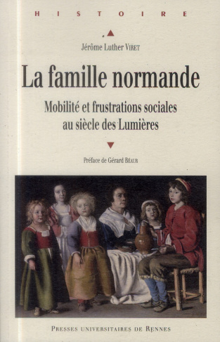 La famille normande. Mobilité et frustrations sociales au siècle des Lumières