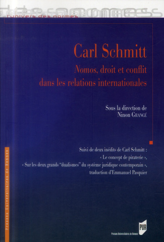 Carl Schmitt. Nomos, droit et conflit dans les relations internationales