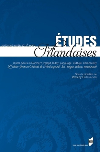 Etudes irlandaises N° 38-2, Automne-hiver 2013 : L'Ulster-Scots en Irlande du Nord aujourd'hui : lan