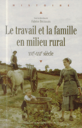Le travail et la famille en milieu rural (XVIe-XXIe siècle)
