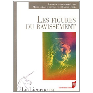 La Licorne N° 107/2014 : Les figures du ravissement