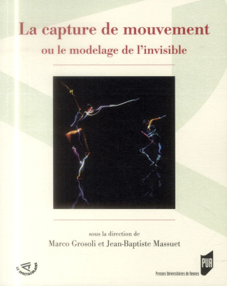 La capture de mouvement. Ou le modelage de l'invisible