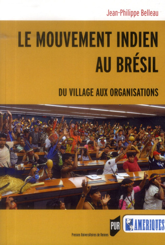 Le mouvement indien au Brésil. Du village aux organisations