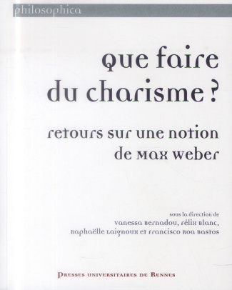Que faire du charisme ? Retours sur une notion de Max Weber