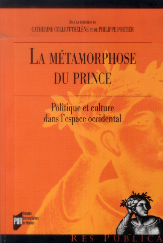 La métamorphose du Prince. Politique et culture dans l'espace occidental