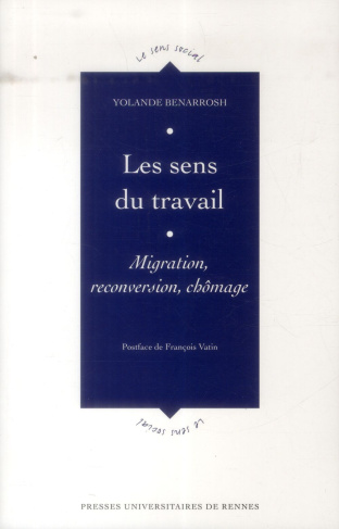 Les sens du travail. Migration, reconversion, chômage