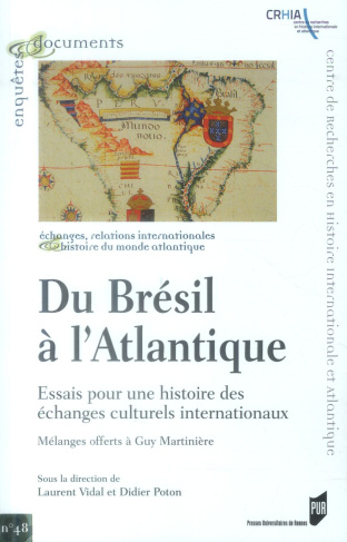 Du Brésil à l'Atlantique. Essais pour une histoire des échanges culturels internationaux - Mélanges
