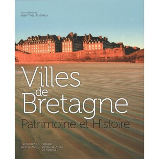 Villes de Bretagne. Patrimoine et histoire