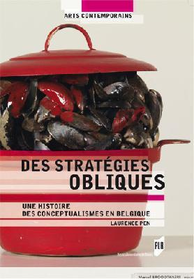 Des stratégies obliques. Une histoire des conceptualismes en Belgique