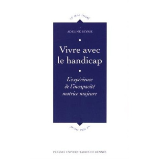 Vivre avec le handicap. L'expérience de l'incapacité motrice majeure