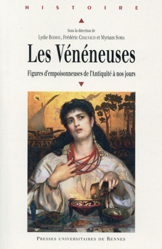 Les vénéneuses. Figures d'empoisonneuses de l'Antiquité à nos jours