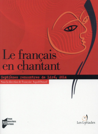 Le français en chantant. Septièmes rencontres de Liré, 2014