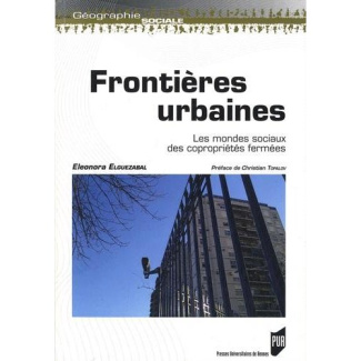 Frontières urbaines. Les mondes sociaux des copropriétés fermées
