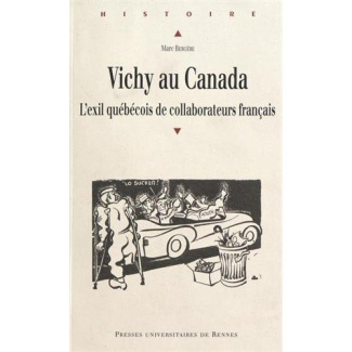 Vichy au Canada. L'exil québécois de collaborateurs français