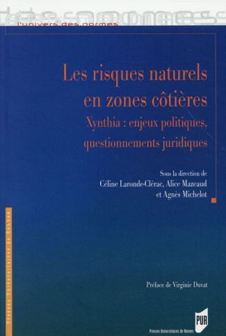 Les risques naturels en zones côtières. Xynthia : enjeux politiques, questionnements juridiques