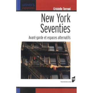 New York Seventies. Avant-garde et espaces alternatifs